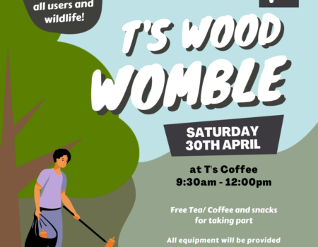T’s Wood Womble- Saturday 30th April